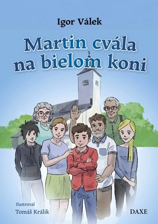 Kniha: Martin cvála na bielom koni - 1. vydanie - Igor Válek