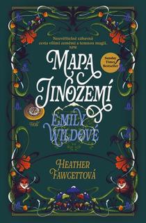 Kniha: Mapa Jinozemí Emily Wildové - Heather Fawcett