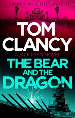 Kniha: The Bear and the Dragon - Tom Clancy