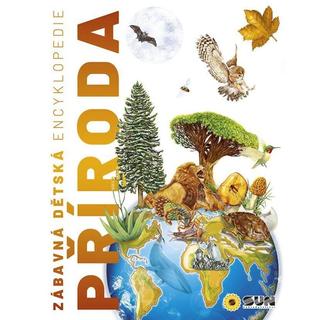 Kniha: Zábavná dětská encyklopedie Příroda - 1. vydanie