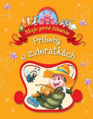 Kniha: Príbehy o zvieratkách - Moje prvé čítanie