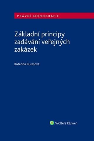 Kniha: Základní principy zadávání veřejných zakázek - Kateřina Burešová