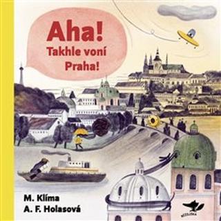 Kniha: Aha! Takhle voní Praha! - Aneta Františka Holasová; Miroslav Klíma