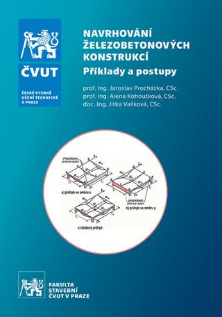 Kniha: Navrhování železobetonových konstrukcí. Příklady a postupy - Jaroslav Procházka