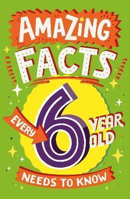 Kniha: Amazing Facts Every 6 Year Old Needs to Know - 1. vydanie - Catherine Brereton
