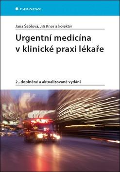 Kniha : Urgentní medicína v klinické praxi lékaře - 2., doplněné a aktualizované vydání - 2. vydanie