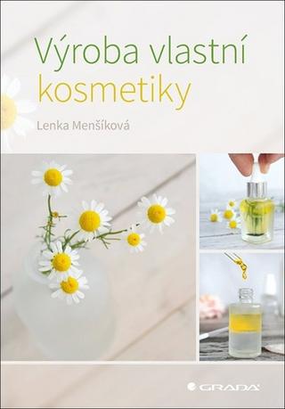 Kniha: Výroba vlastní kosmetiky - Lenka Menšíková