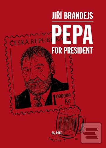 Kniha: Pepa For President - 1. vydanie - Jiří Brandejs