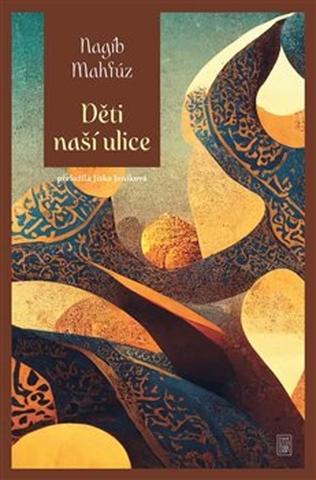 Kniha: Děti naší ulice - Nagíb Mahfúz