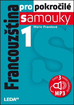 Kniha: Francouzština pro pokr. samouky 1.díl - 2. vydanie - Marie Pravdová