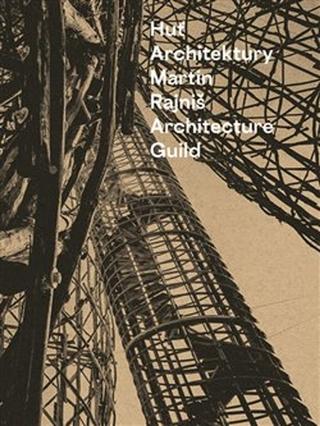 Kniha: Huť architektury Martin Rajniš - Martin Rajniš