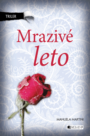 Kniha: Mrazivé leto - Manuela Martini