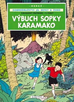 Kniha: Výbuch sopky Karamako - Dobrodružství Jo, Zefka a Žoko - 1. vydanie - Hergé
