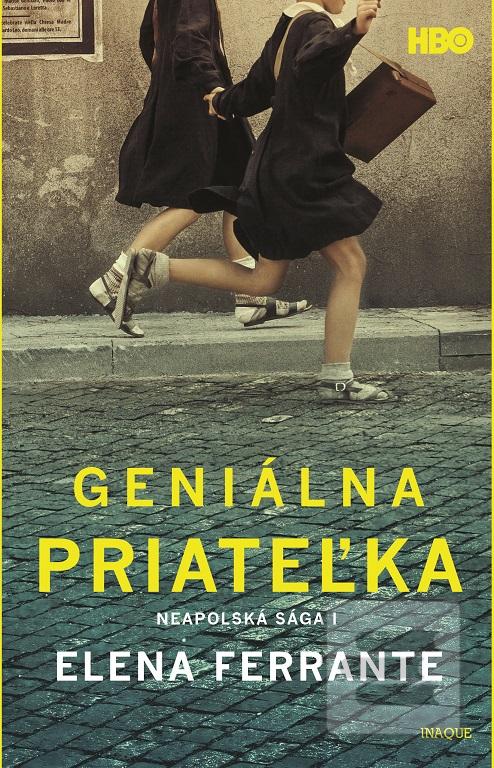 Kniha: Geniálna priateľka - Neapolská sága 1 - Elena Ferrante