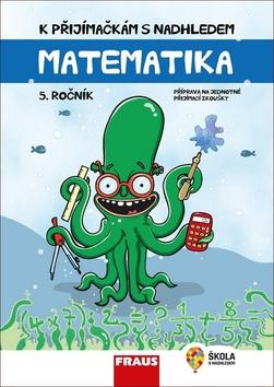 Kniha: K přijímačkám s nadhledem Matematika 5. ročník 2v1