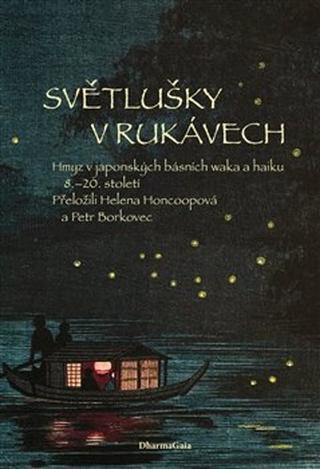 Kniha: Světlušky v rukávech - Hmyz v japonských básních waka a haiku 8.-20. století