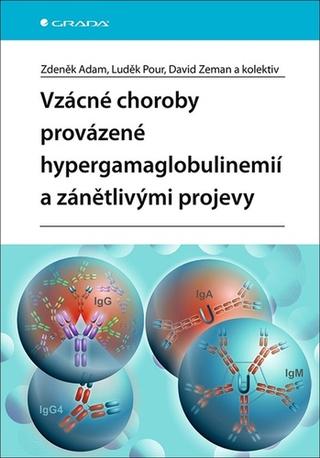 Kniha: Vzácné choroby provázené hypergamaglobulinemií a zánětlivými projevy - 1. vydanie - Zdeněk Adam