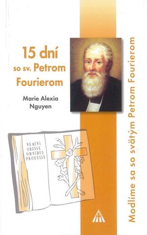 Kniha: 15 dní so sv. Petrom Fourierom - Marie Alexia Nguyen