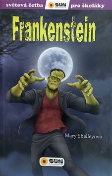 Kniha: Frankenstein - Světová četba pro školáky - 1. vydanie - Mary W. Shelleyová