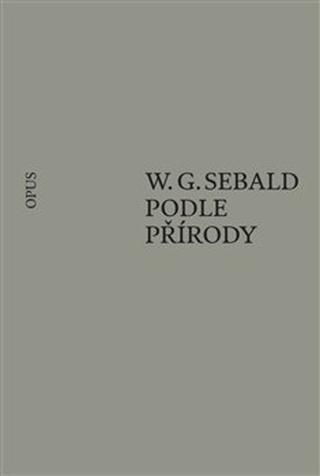 Kniha: Podle přírody - Winfried G. Sebald