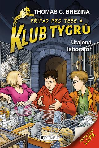 Kniha: Klub Tygrů - Utajená laboratoř - 1. vydanie - Thomas C. Brezina