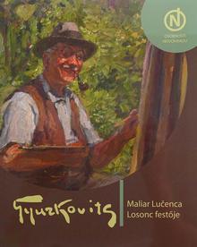 Kniha: Maliar Lučenca - Život a dielo Františka Gyurkovitsa (1876 – 1968) - Andrea Németh Bozó