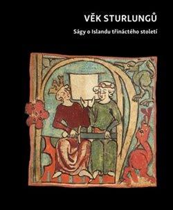 Kniha: Věk Sturlungů - Ságy o Islandu třináctého století