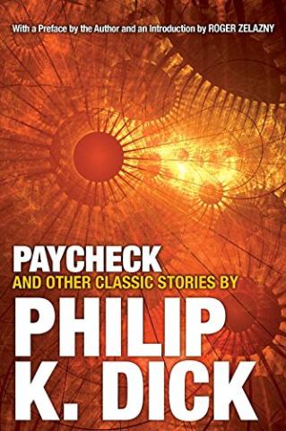 Kniha: Paycheck and Other Classic Stories by Philip K. Dick - Philip K. Dick
