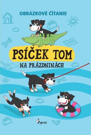 Kniha: Psíček Tom na prázdninách - 1. vydanie - Petr Šulc, Vendula Hegerová