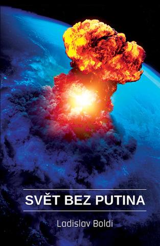 Kniha: Svět bez Putina - 1. vydanie - Ladislav Boldi