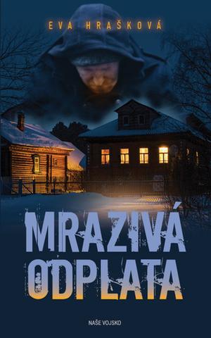 Kniha: Mrazivá odplata - 1. vydanie - Eva Hrašková