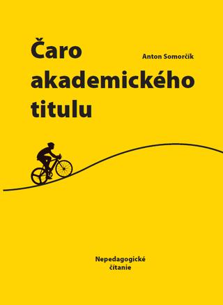 Kniha: Čaro akademického titulu - Anton Somorčík
