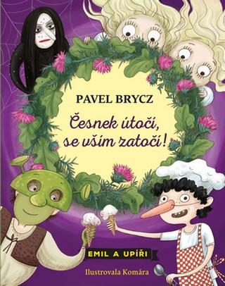 Kniha: Česnek útočí, se vším zatočí - Emil a upíři - 1. vydanie - Pavel Brycz