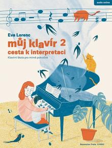 Kniha: Můj klavír 2 Cesta k interpretaci - Eva Lorencová