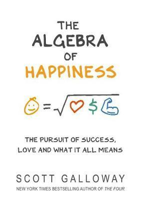 Kniha: The Algebra of Happiness - Scott Galloway