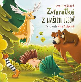 Kniha: Zvieratka z našich lesov - Eva Hrašková