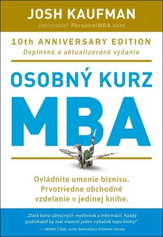 Kniha: Osobný kurz MBA - Ovládnite umenie biznisu. Prvotriedne obchodné vzdelania v jedinej knihe. - Josh Kaufman
