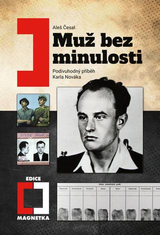 Kniha: Muž bez minulosti - Podivuhodný příběh Karla Nováka - 1. vydanie - Aleš Česal