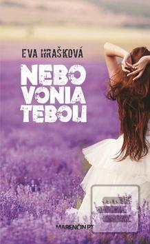 Kniha: Nebo vonia tebou - 1. vydanie - Eva Hrašková