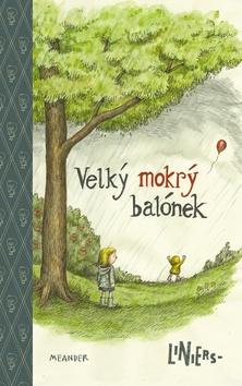 Kniha: Velký mokrý balónek - 1. vydanie - Ricardo Liniers