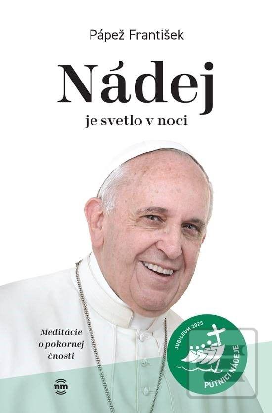 Kniha: Nádej je svetlo v noci - Meditácie o pokornej čnosti - 1. vydanie - Jorge Mario Bergoglio