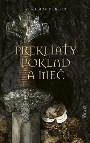 Kniha: Prekliaty poklad a meč - 1. vydanie - Vladislav Doktor