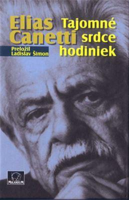 Kniha: Tajomné srdce hodiniek - Elias Canetti