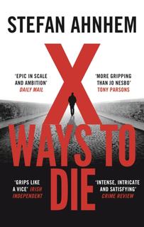 Kniha: X Ways to Die - Stefan Ahnhem