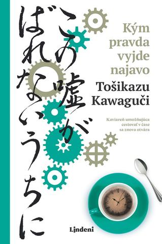 Kniha: Kým pravda vyjde najavo - 1. vydanie - Tošikazu Kawaguči