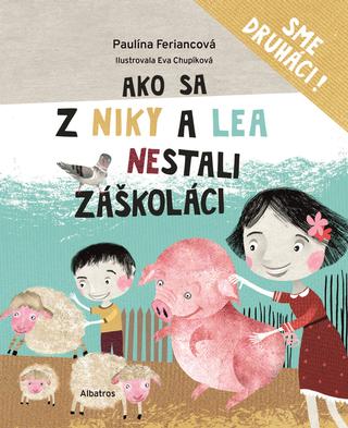 Kniha: Ako sa z Niky a Lea nestali záškoláci - Sme druháci! - 1. vydanie - Paulína Feriancová