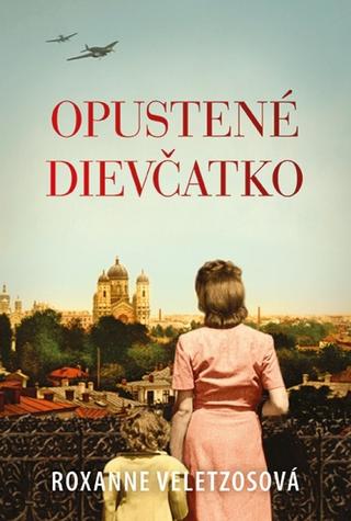 Kniha: Opustené dievčatko - The Girl They left Behind - 1. vydanie - Roxanne Veletzosová