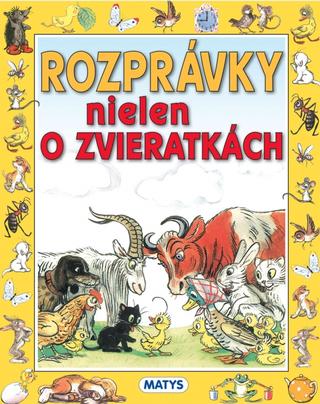 Kniha: Rozprávky nielen o zvieratkách - 1. vydanie - Sibyla Mislovičová