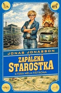 Kniha: Zapálená starostka, která měla fištróna - Jonas Jonasson
