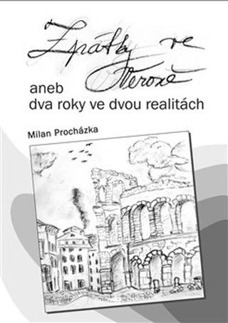Kniha: Zpátky ve Veroně aneb dva roky ve dvou realitách - Milan Procházka
